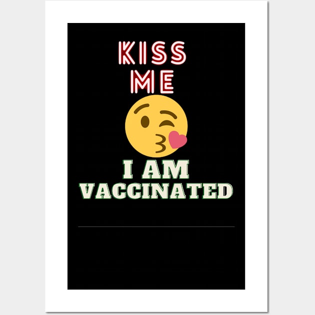 Kiss me I am Vaccinated Wall Art by lavprints